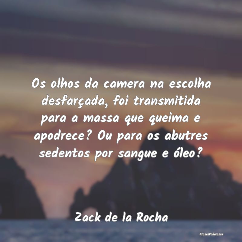 Os olhos da camera na escolha desfarçada, foi tra... Os olhos da camera na escolha desfarçada, foi tra...