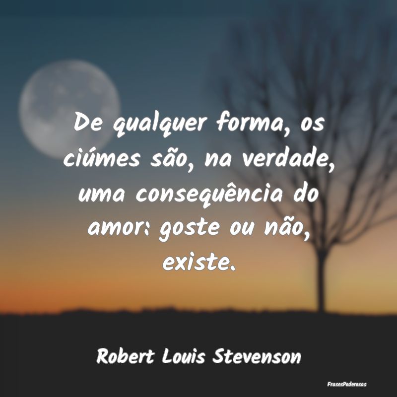 De qualquer forma, os ciúmes são, na verdade, um... De qualquer forma, os ciúmes são, na verdade, um...
