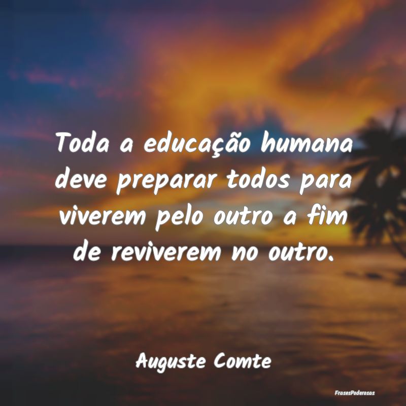 Toda a educação humana deve preparar todos para ... Toda a educação humana deve preparar todos para ...