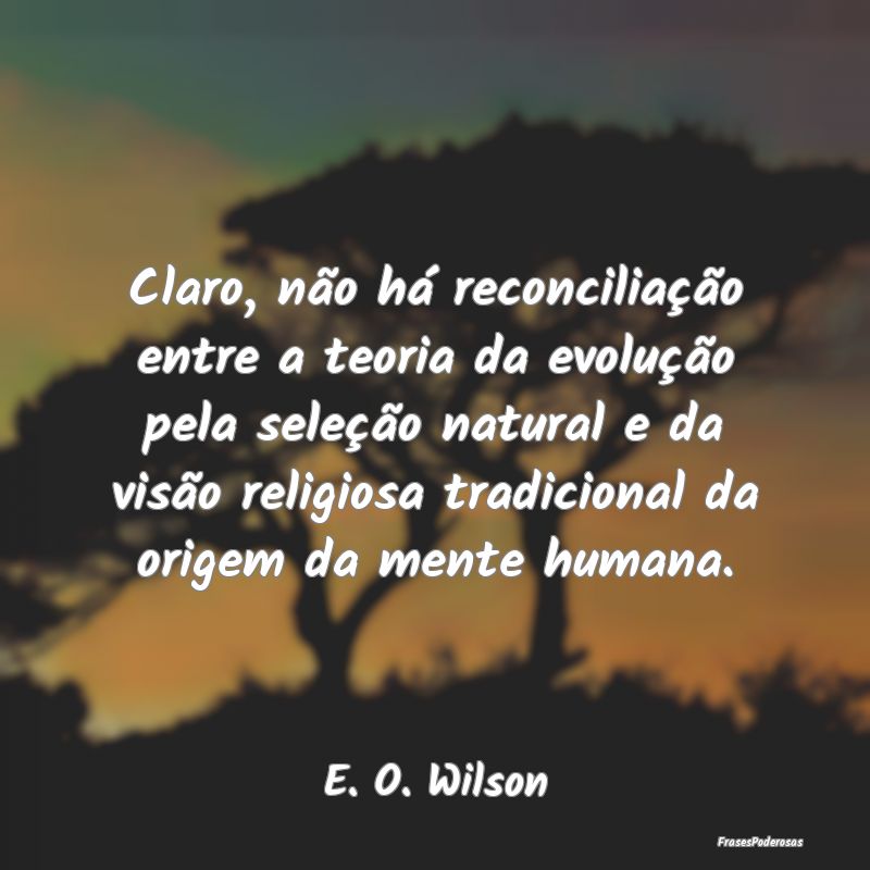 Claro, não há reconciliação entre a teoria da ... Claro, não há reconciliação entre a teoria da ...