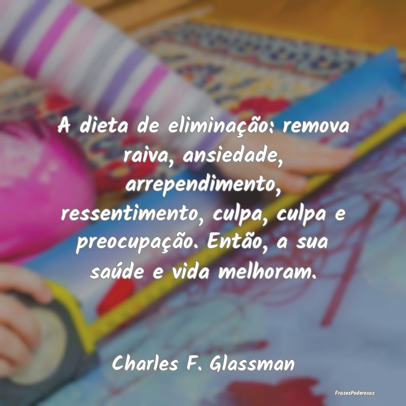 A dieta de eliminação: remova raiva, ansiedade, ... A dieta de eliminação: remova raiva, ansiedade, ...