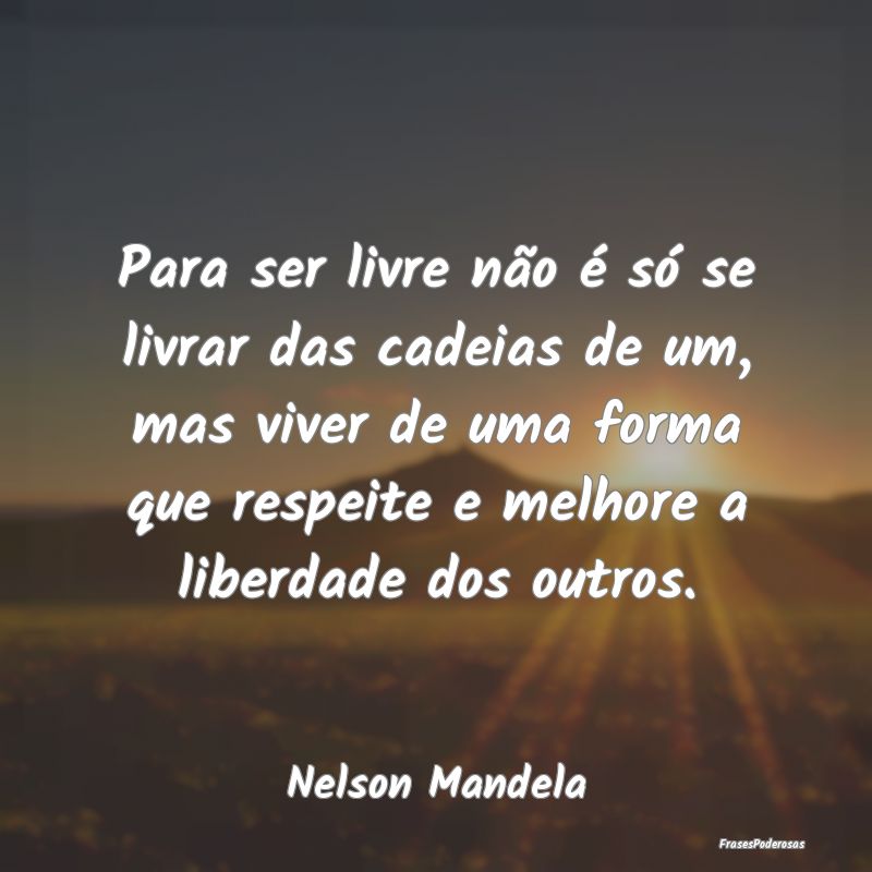 Para ser livre não é só se livrar das cadeias d... Para ser livre não é só se livrar das cadeias d...