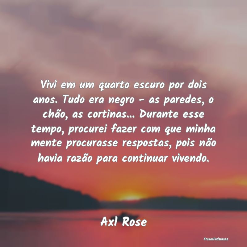 Vivi em um quarto escuro por dois anos. Tudo era n... Vivi em um quarto escuro por dois anos. Tudo era n...