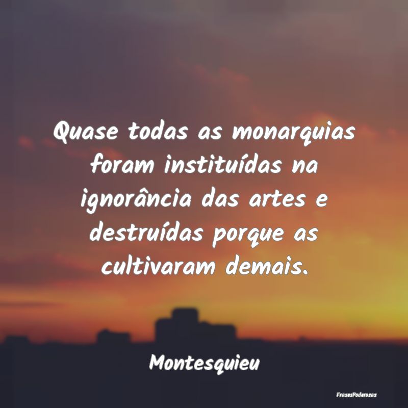 Quase todas as monarquias foram instituídas na ig... Quase todas as monarquias foram instituídas na ig...