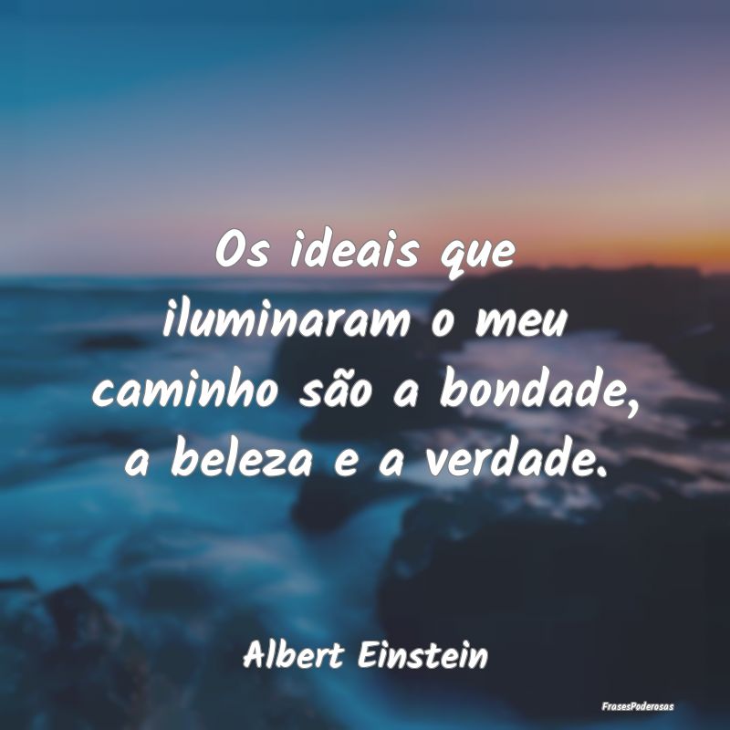 Os ideais que iluminaram o meu caminho são a bond... Os ideais que iluminaram o meu caminho são a bond...
