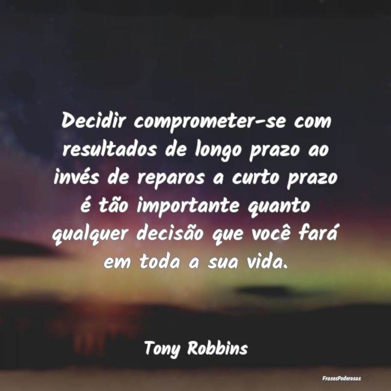 Decidir comprometer-se com resultados de longo pra... Decidir comprometer-se com resultados de longo pra...