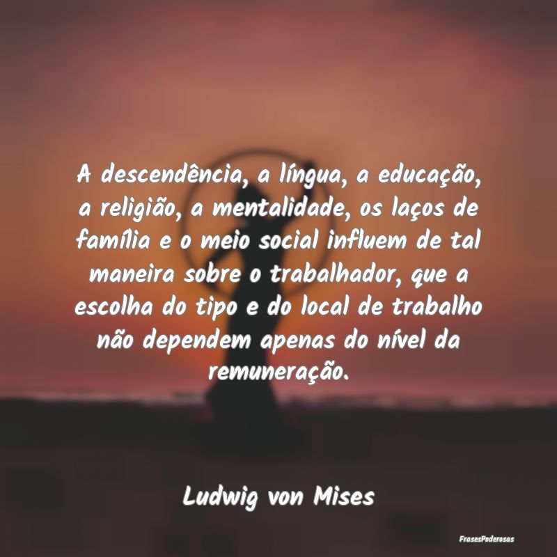 A descendência, a língua, a educação, a religi... A descendência, a língua, a educação, a religi...