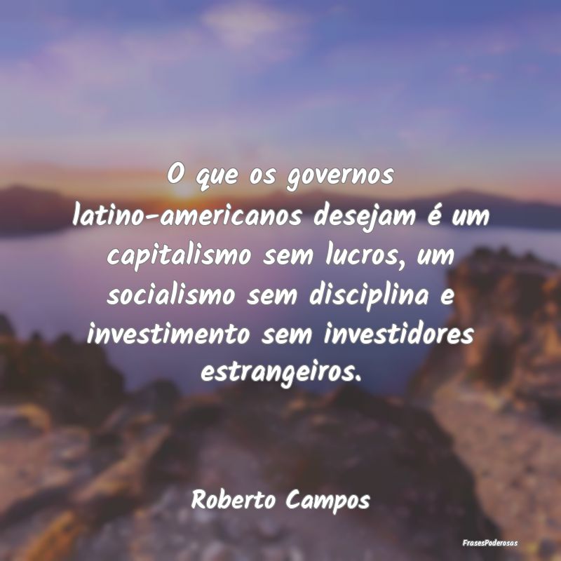 O que os governos latino-americanos desejam é um ... O que os governos latino-americanos desejam é um ...