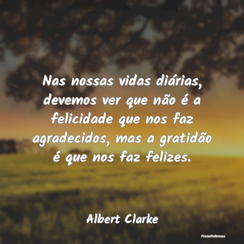 Nas nossas vidas diárias, devemos ver que não é... Nas nossas vidas diárias, devemos ver que não é...