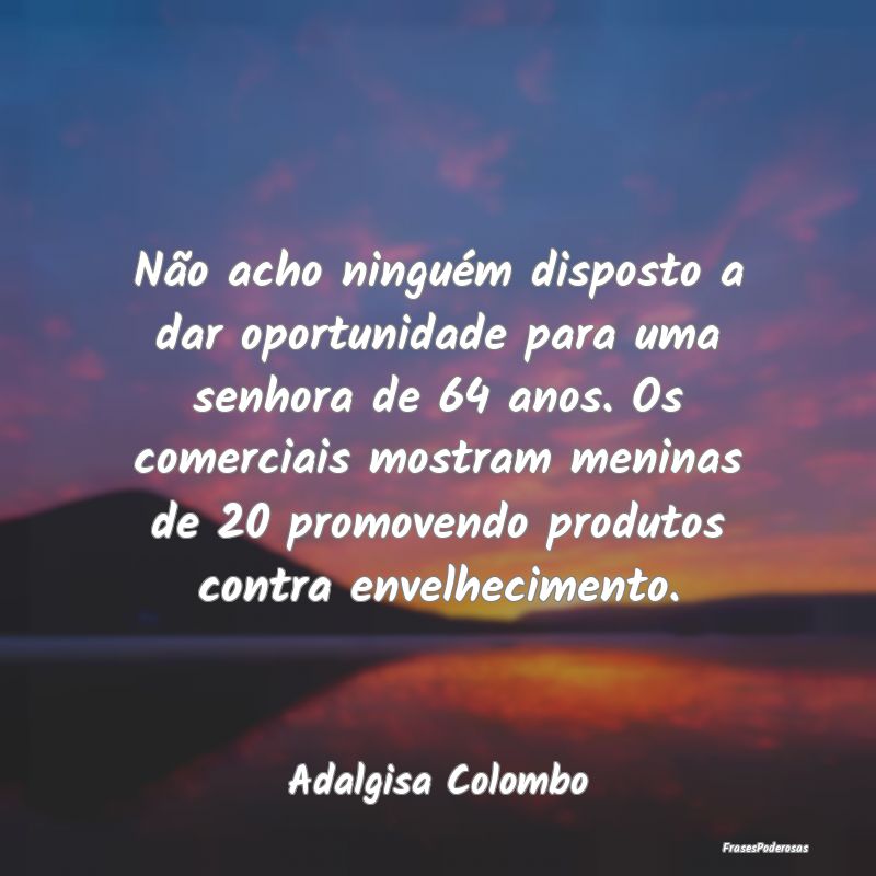Não acho ninguém disposto a dar oportunidade par...