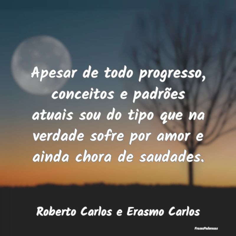 Apesar de todo progresso, conceitos e padrões atu... Apesar de todo progresso, conceitos e padrões atu...