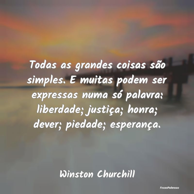 Todas as grandes coisas são simples. E muitas pod... Todas as grandes coisas são simples. E muitas pod...