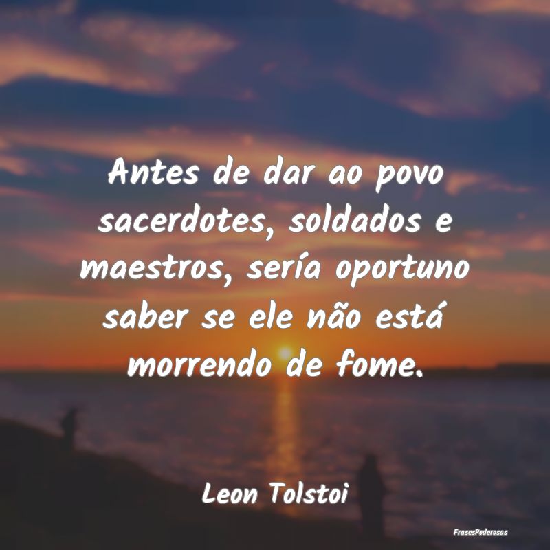Antes de dar ao povo sacerdotes, soldados e maestr... Antes de dar ao povo sacerdotes, soldados e maestr...
