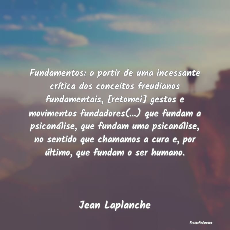 Fundamentos: a partir de uma incessante crítica d...