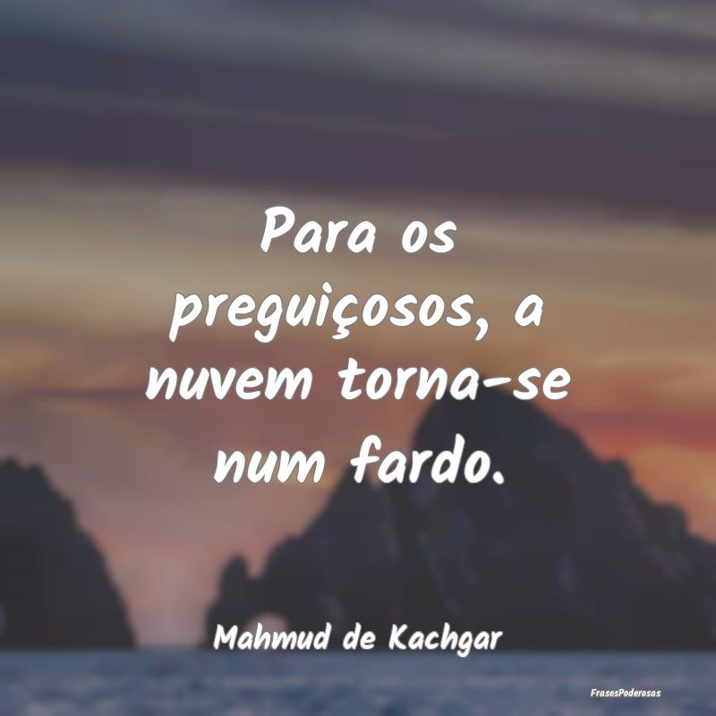 Para os preguiçosos, a nuvem torna-se num fardo....