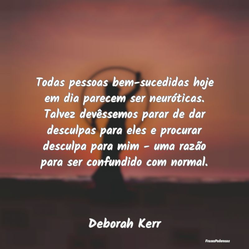 Todas pessoas bem-sucedidas hoje em dia parecem se... Todas pessoas bem-sucedidas hoje em dia parecem se...