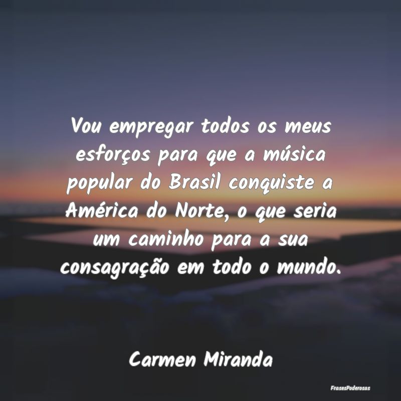 Vou empregar todos os meus esforços para que a mÃ... Vou empregar todos os meus esforços para que a mÃ...