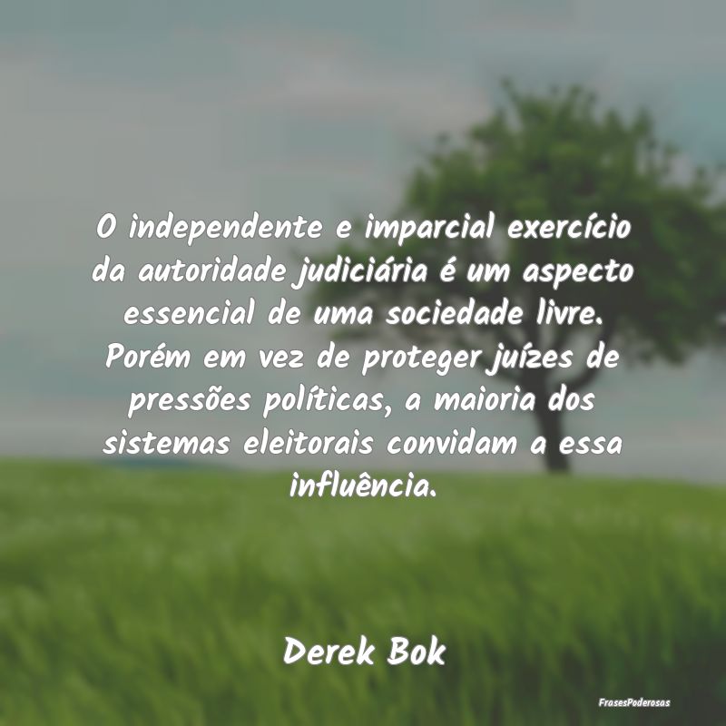 O independente e imparcial exercício da autoridad... O independente e imparcial exercício da autoridad...