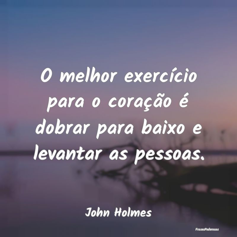 O melhor exercício para o coração é dobrar par...