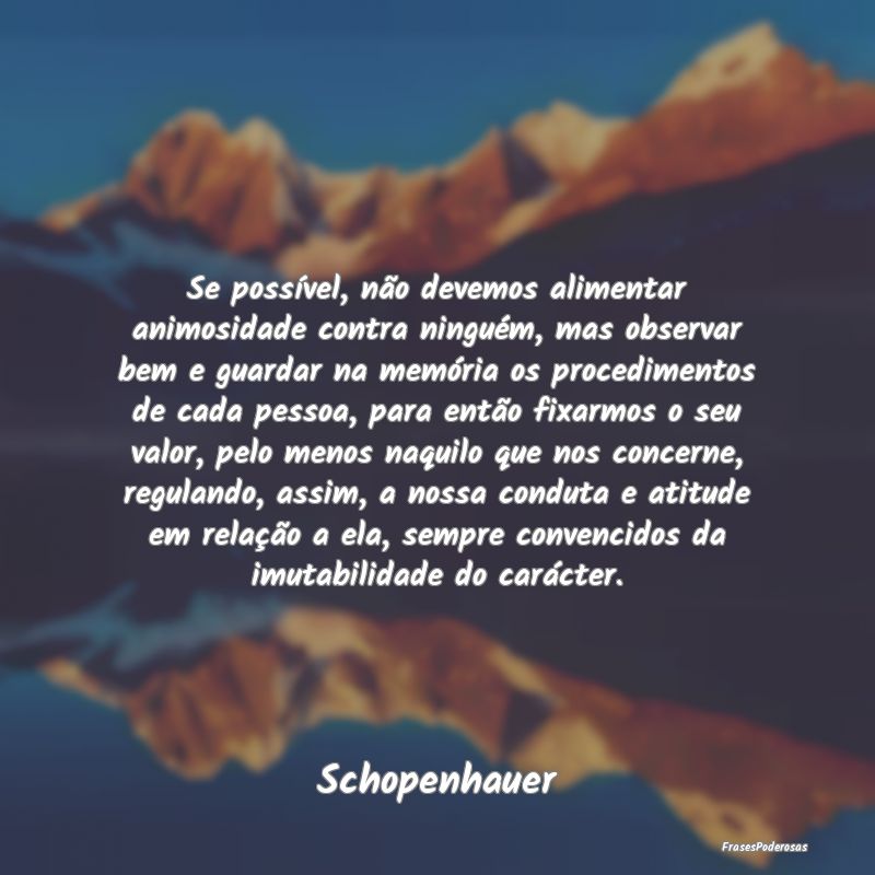 Se possível, não devemos alimentar animosidade c... Se possível, não devemos alimentar animosidade c...