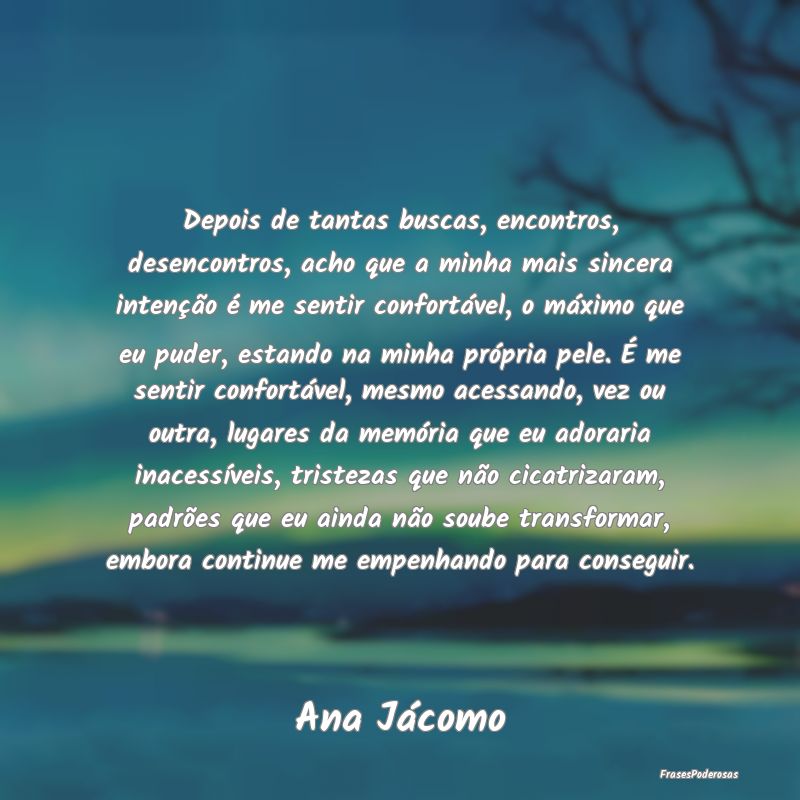 Depois de tantas buscas, encontros, desencontros, ... Depois de tantas buscas, encontros, desencontros, ...