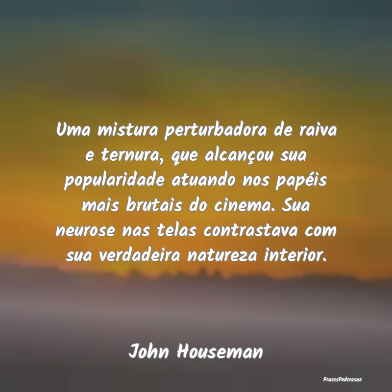 Uma mistura perturbadora de raiva e ternura, que a... Uma mistura perturbadora de raiva e ternura, que a...