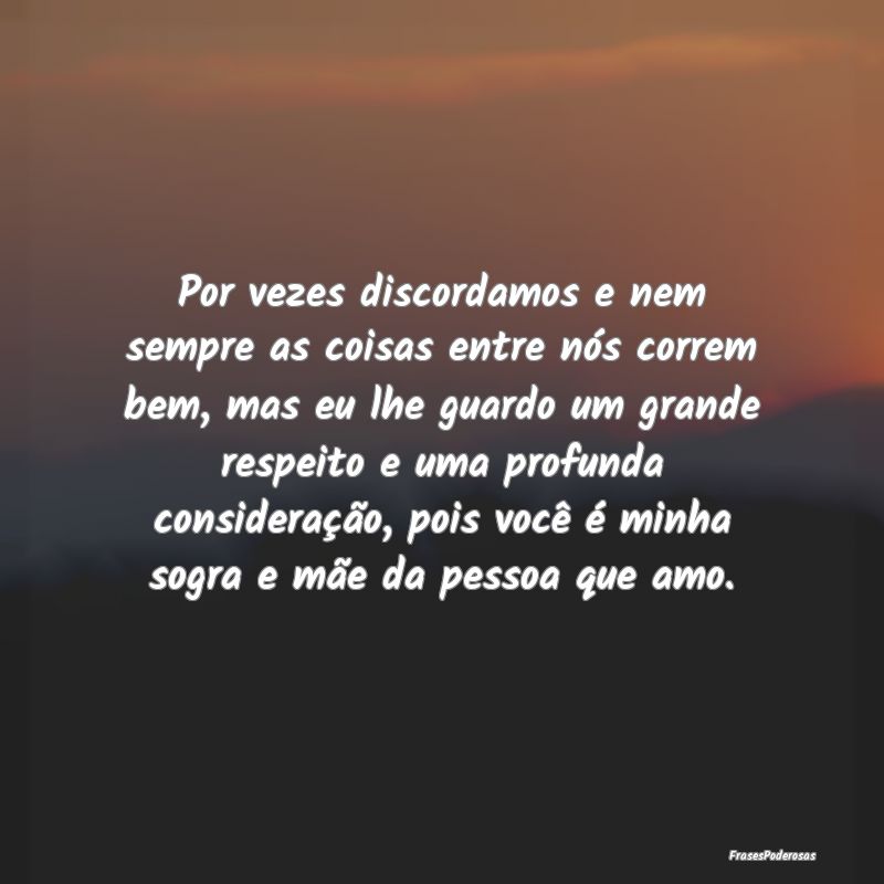 Por vezes discordamos e nem sempre as coisas entre... Por vezes discordamos e nem sempre as coisas entre...