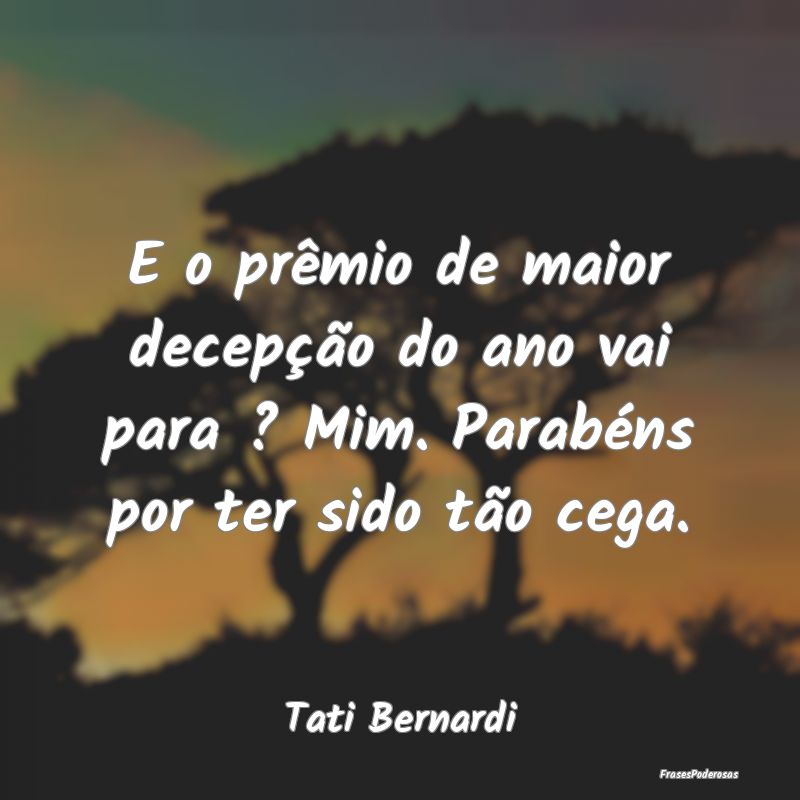 E o prêmio de maior decepção do ano vai para ? ... E o prêmio de maior decepção do ano vai para ? ...