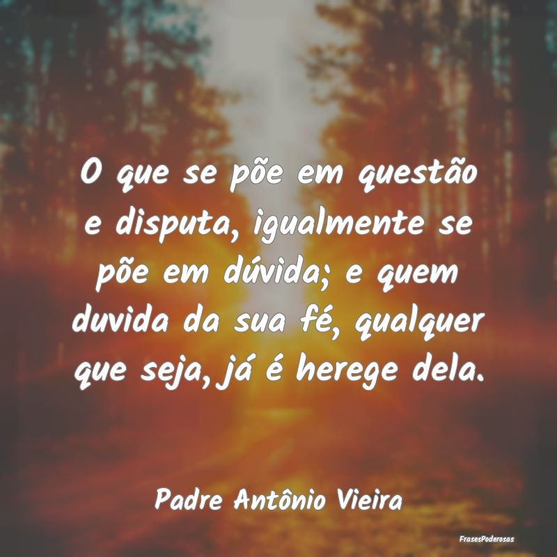 O que se põe em questão e disputa, igualmente se... O que se põe em questão e disputa, igualmente se...
