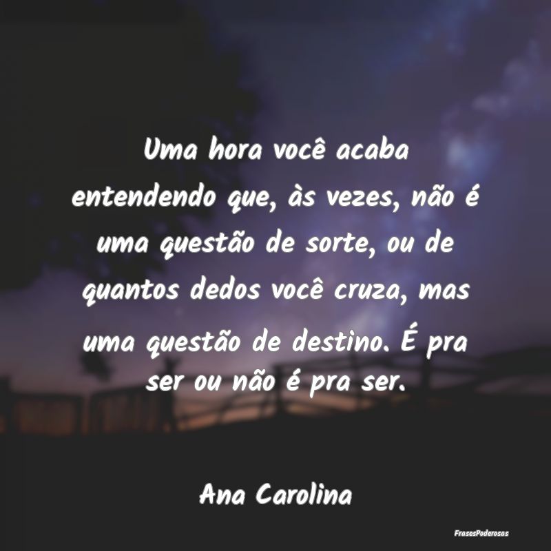 Uma hora você acaba entendendo que, à s vezes, nÃ... Uma hora você acaba entendendo que, à s vezes, nÃ...