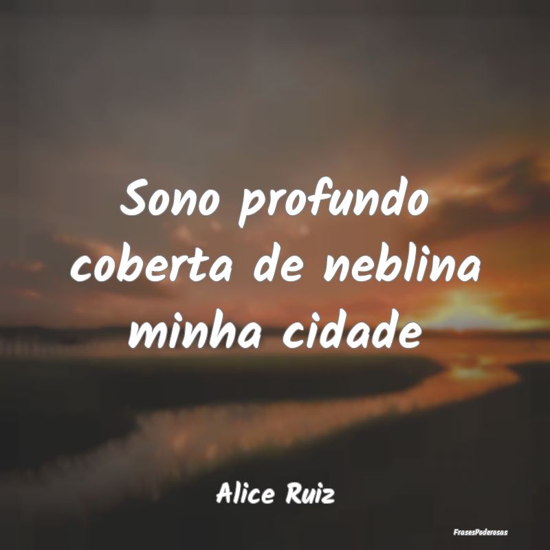 Sono profundo coberta de neblina minha cidade...