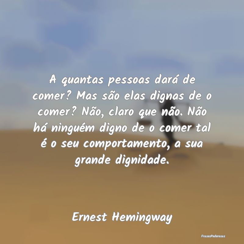 A quantas pessoas dará de comer? Mas são elas di... A quantas pessoas dará de comer? Mas são elas di...