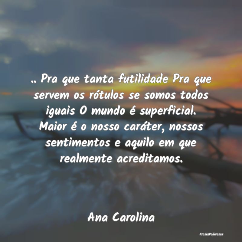 .. Pra que tanta futilidade Pra que servem os rót... .. Pra que tanta futilidade Pra que servem os rót...