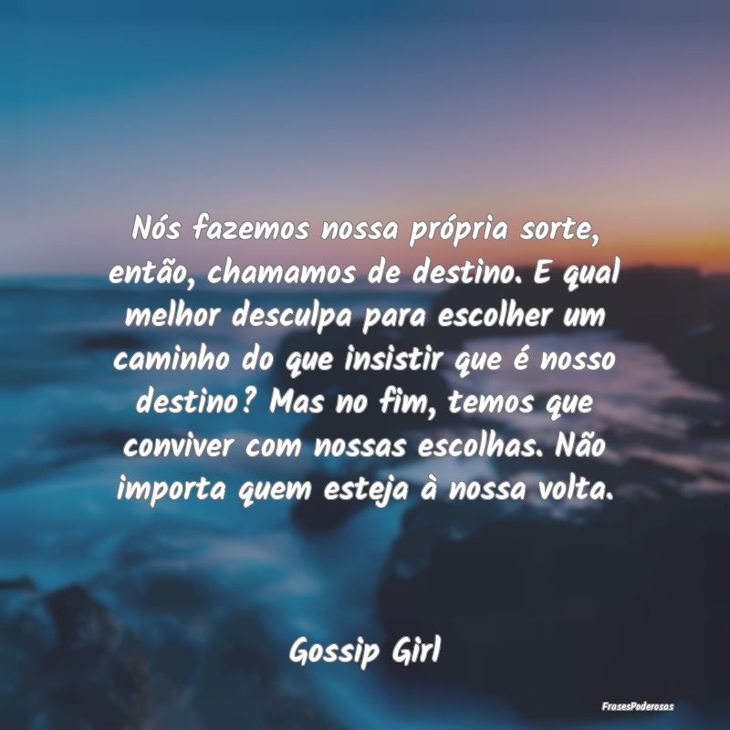 Nós fazemos nossa própria sorte, então, chamamo... Nós fazemos nossa própria sorte, então, chamamo...