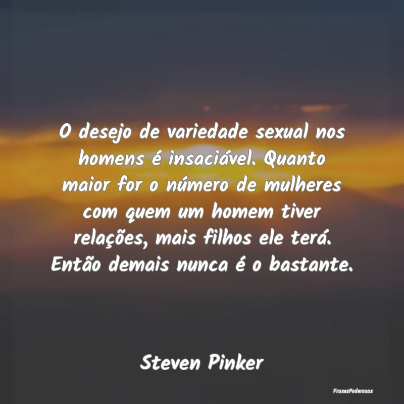 O desejo de variedade sexual nos homens é insaciÃ... O desejo de variedade sexual nos homens é insaciÃ...