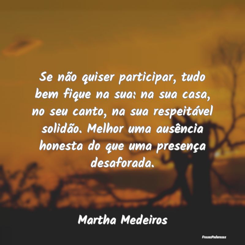 Se não quiser participar, tudo bem fique na sua: ... Se não quiser participar, tudo bem fique na sua: ...