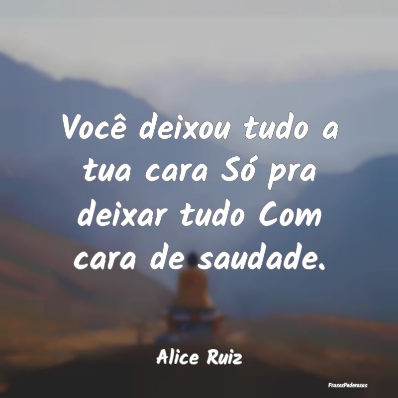 Você deixou tudo a tua cara Só pra deixar tudo C...